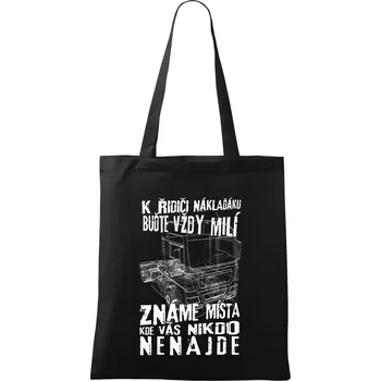 Nákupní taška K řidiči náklaďáku buďte vždy milý - Taška bavlněná - 42 x 38 cm ( Černá )