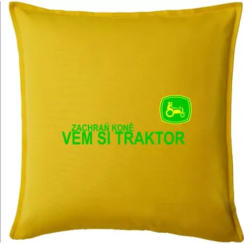Polštář Zachraň koně, vem si traktor! - Polštář 50x50 - 50x50 - Pouze potah ( Žlutá )