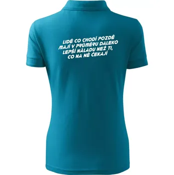 Lidé co chodí pozdě - Polokošile dámská Pique Polo - S ( Tmavý tyrkys )