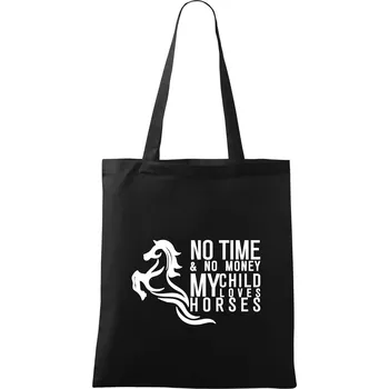 Nákupní taška No time no money my child loves horses - Taška bavlněná - 42 x 38 cm ( Černá )
