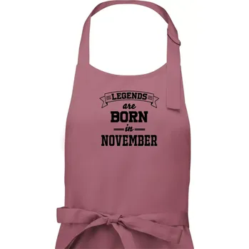 Kuchyňská zástěra Legends are born in November - Pánská zástěra na vaření - Univerzální velikost ( Starorůžová )