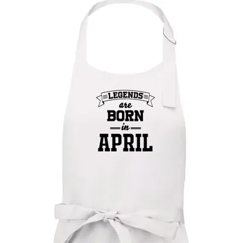 Kuchyňská zástěra Legends are born in April - Pánská zástěra na vaření - Univerzální velikost ( Bílá )