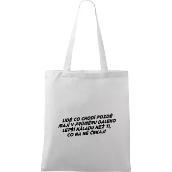 Lidé co chodí pozdě - Taška bavlněná - 42 x 38 cm ( Bílá )