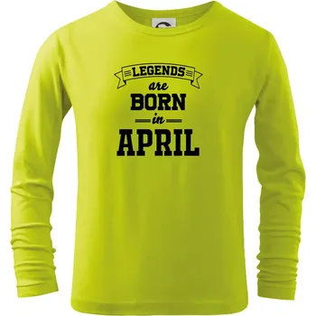 Dětská móda Legends are born in April - Triko dětské Long Sleeve - 134 cm/8 let ( Limetková )