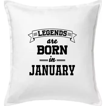 Polštář Legends are born in January - Polštář 50x50 - 50x50 - Pouze potah ( Bílá )