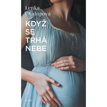 Když se trhá nebe - Lenka Chalupová…