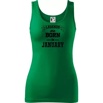 Dámské tričko Legends are born in January - Dámské tílko - XL ( Středně zelená )