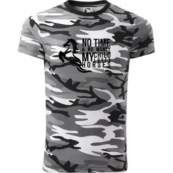 Pánské tričko No time no money my child loves horses - Army CAMOUFLAGE - M ( Šedý maskáč )