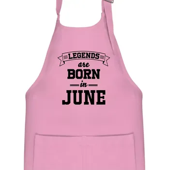 Kuchyňská zástěra Legends are born in June - Dětská zástěra na vaření - Univerzální velikost ( Růžová )