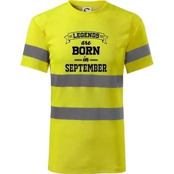 Legends are born in September - Triko reflexní - HV PROTECT - S ( Neonově žlutá )