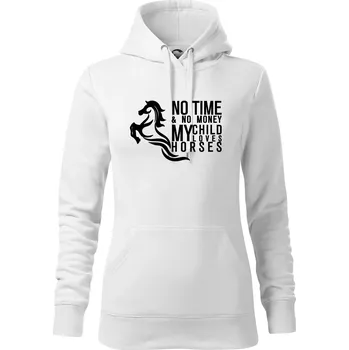 Dámská mikina No time no money my child loves horses - Mikina dámská Cape s kapucí - XS ( Bílá )
