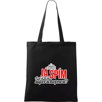Nákupní taška Já spím - tvoje superschopnost? rovný nápis - Taška bavlněná - 42 x 38 cm ( Černá )