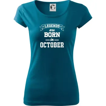 Dámské tričko Legends are born in October - Dámské triko Pure - M ( Petrolejová )