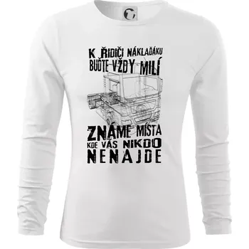 Pánské oblečení K řidiči náklaďáku buďte vždy milý - Triko s dlouhým rukávem FIT-T long sleeve - S ( Bílá )