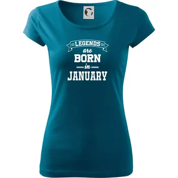 Dámské oblečení Legends are born in January - Dámské triko Pure - 3XL ( Petrolejová )