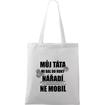 Můj táta mi dal do ruky nářadí - Taška bavlněná - 42 x 38 cm ( Bílá )