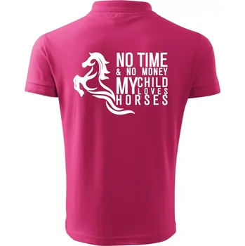 Pánská košile No time no money my child loves horses - Polokošile pánská Pique Polo 203 - 2XL ( Purpurová )