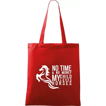 Nákupní taška No time no money my child loves horses - Taška bavlněná - 42 x 38 cm ( Červená )