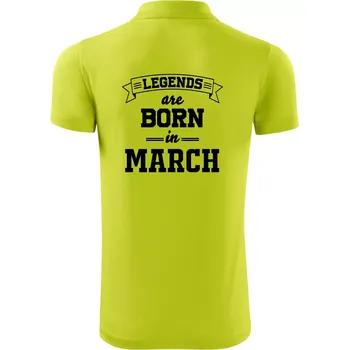 Pánská košile Legends are born in March - Polokošile Victory sportovní (dresovina) - 2XL ( Limetková )