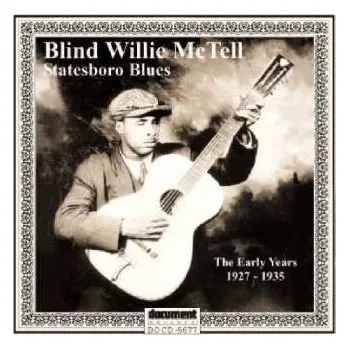 Zahraniční hudba 3CD Blind Willie McTell: Statesboro Blues - The Early Years 1927 - 1935 2022