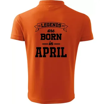 Pánská košile Legends are born in April - Polokošile pánská Pique Polo 203 - 4XL ( Oranžová )