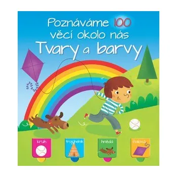 Leporelo Tvary a barvy - Poznáváme 100 věcí okolo nás - kolektiv autorů