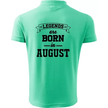 Pánská košile Legends are born in August - Polokošile pánská Pique Polo 203 - 5XL ( Mátová )