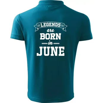Pánská košile Legends are born in June - Polokošile pánská Pique Polo 203 - L ( Tmavý tyrkys )
