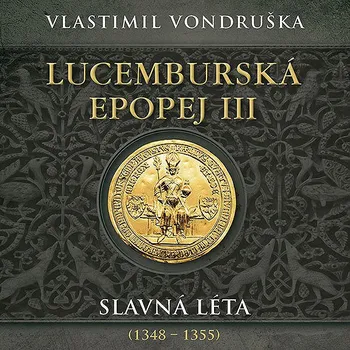 Lucemburská epopej III Audiokniha