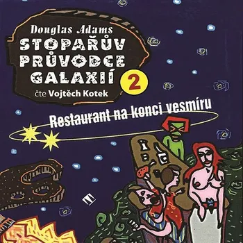 Stopařův průvodce Galaxií 2: Restaurant na konci vesmíru Audiokniha