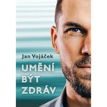 Kniha Jan Vojáček: Umění být zdráv Ekniha