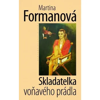 Kniha Skladatelka voňavého prádla - Martina Formanová [E-kniha]