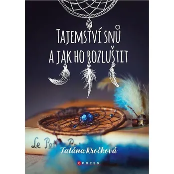 Tajemství snů a jak ho rozluštit Kniha