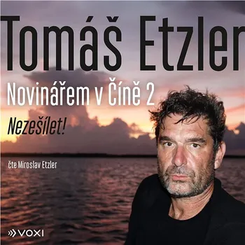 Novinářem v Číně 2: Nezešílet! Audiokniha