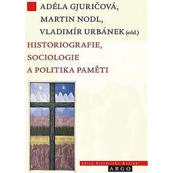 Kniha Historiografie, sociologie a politika paměti Ekniha