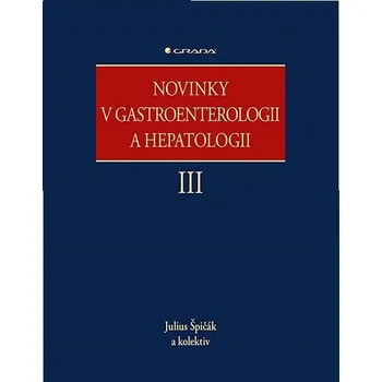 Novinky v gastroenterologii a hepatologii III Kniha