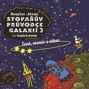 Stopařův průvodce Galaxií 3: Život, vesmír a vůbec Audiokniha