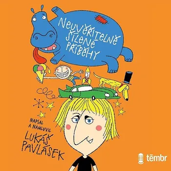 Neuvěřitelně šílené příběhy Audiokniha