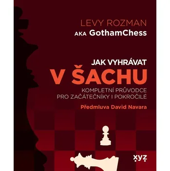 Jak vyhrávat v šachu: Kompletní…