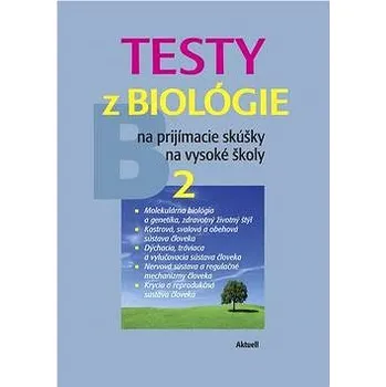 Testy z biológie na prijímacie skúšky na vysoké školy 2: B 2 Kniha