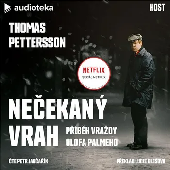 Nečekaný vrah: Příběh vraždy Olofa Palmeho Audiokniha