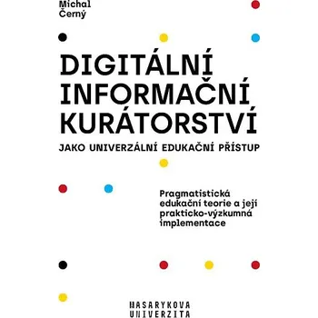 Kniha Digitální informační kurátorství jako univerzální edukační přístup Ekniha