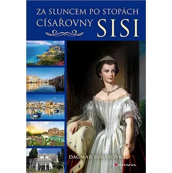 Kniha Za sluncem po stopách císařovny Sisi Ekniha