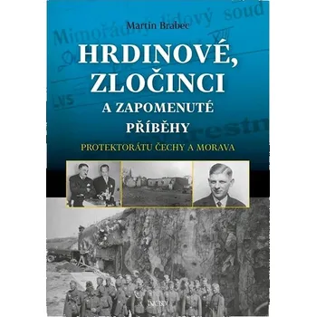 Hrdinové, zločinci a zapomenuté příběhy protektorátu Čechy a Morava Kniha