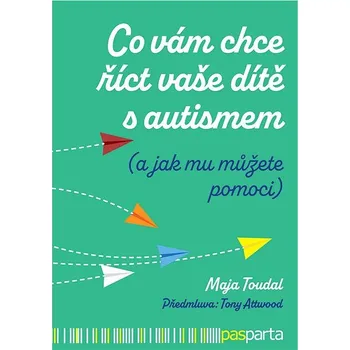 Kniha Co vám chce říct vaše dítě s autismem Ekniha