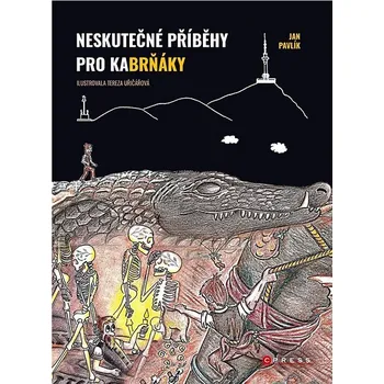 Neskutečné příběhy pro kaBrňáky Kniha