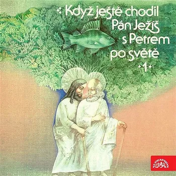 Když ještě chodil Pán Ježíš s Petrem po světě Audiokniha