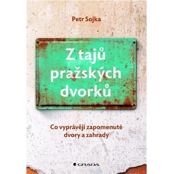 Populárně naučná literatura pro dospělé Z tajů pražských dvorků Kniha