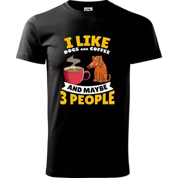 Pánské tričko I like dogs and coffee and maybe 3 people - Triko extra velké (5-8XL) - 8XL ( Černá )
