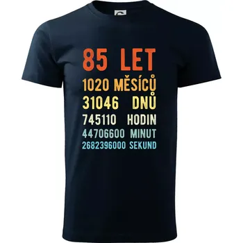 Pánské tričko Narozeniny 85 přepočet času - Triko extra velké (5-8XL) - 7XL ( Námořní modrá (téměř černá) )